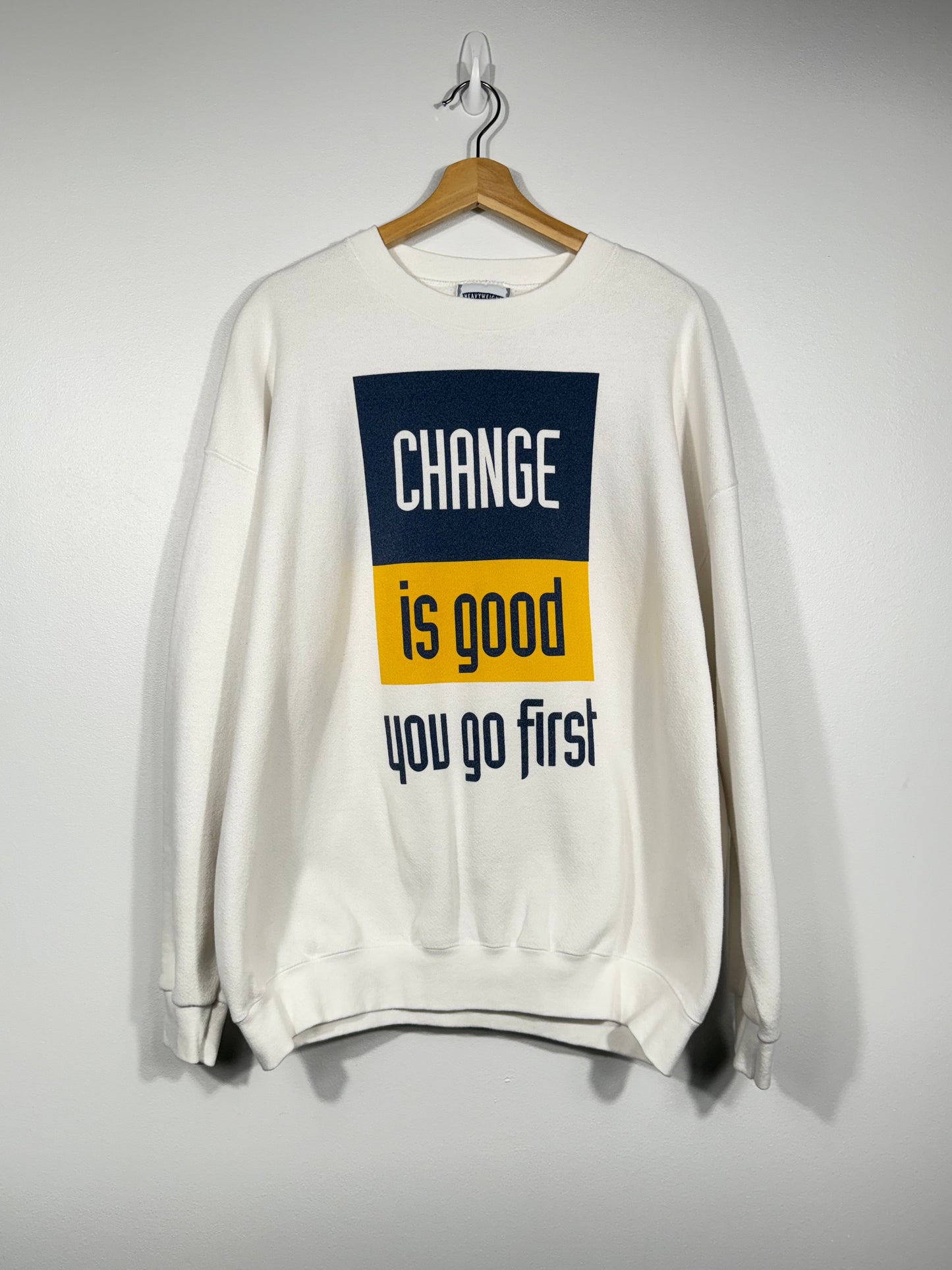 Change is Good You Go First Sweatshirt 90s